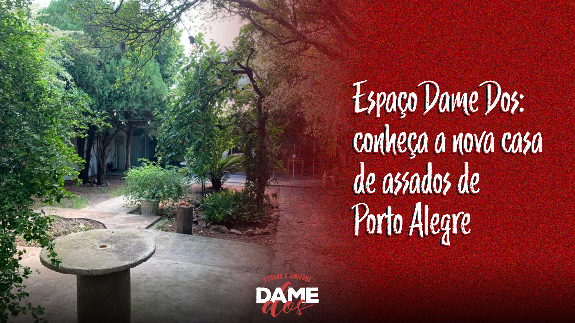 You are currently viewing Espaço Dame Dos: conheça a nova casa de assados de Porto Alegre